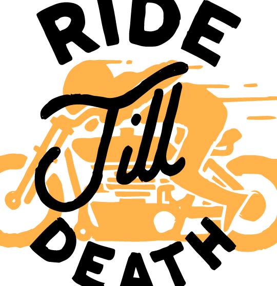 Ride Till Death lockup — hand-lettered script over a chopper